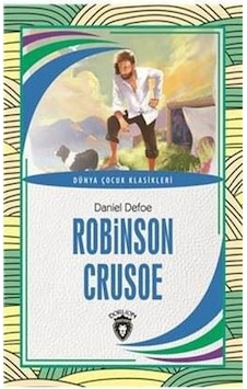 Robinson Crusoe - Dünya Çocuk Klasikleri - Daniel Defoe - Dorlion Yayınevi Robinson Crusoe - Dünya Çocuk Klasikleri - Daniel Defoe - Dorlion Yayınevi