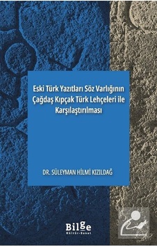 Eski Türk Yazıtları Söz Varlığının Çağdaş Kıpçak Türk Lehçeler... Eski Türk Yazıtları Söz Varlığının Çağdaş Kıpçak Türk Lehçeler...
