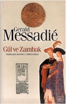 Gül Ve Zambak - Gerald Messadie 1.baskı