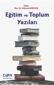 Eğitim Ve Toplum Yazıları / Doç. Dr. Mehmet Karataş Eğitim Ve Toplum Yazıları / Doç. Dr. Mehmet Karataş