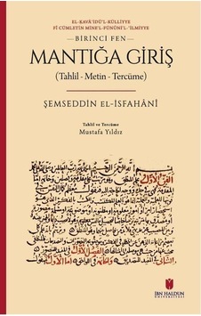 Mantığa Giriş Tahlil - Metin - Tercüme / Şemseddin El-isfahânî Mantığa Giriş Tahlil - Metin - Tercüme / Şemseddin El-isfahânî