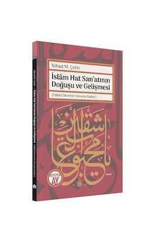 İslam Hat San'atının Doğuşu ve Gelişmesi - Yakut Devrinin Sonuna Kadar - Nihad M. Çetin - Büyüyenay Yayınları İslam Hat San'atının Doğuşu ve Gelişmesi - Yakut Devrinin Sonuna Kadar - Nihad M. Çetin - Büyüyenay Yayınları
