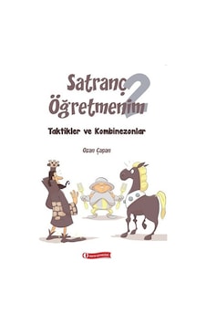 Satranç Öğretmenim 2 - Ozan Çapan - ODTÜ Yayıncılık Satranç Öğretmenim 2 - Ozan Çapan - ODTÜ Yayıncılık