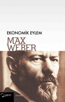 Ekonomik Eylem Max Weber Yarın Yayıncılık