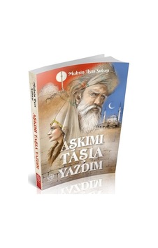 Aşkımı Taşla Yazdım - Muhsin Ilyas Subaşı - Mihrabad  Yayınları