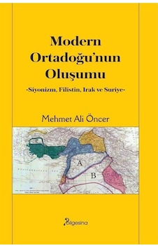 Modern Ortadoğu'nun Oluşumu / Mehmet Ali Öncer Modern Ortadoğu'nun Oluşumu / Mehmet Ali Öncer