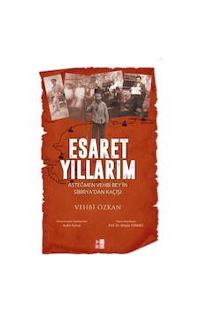 Esaret Yıllarım - Vehbi Özkan - Babıali Kültür Esaret Yıllarım - Vehbi Özkan - Babıali Kültür