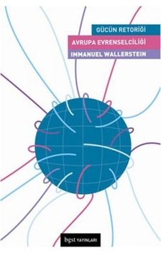 Avrupa Evrenselciliği - Gücün Retoriği - Immanuel Wallerstein - BGST