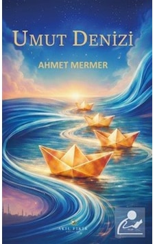 Umut Denizi / Prof. Dr. Ahmet Mermer Umut Denizi / Prof. Dr. Ahmet Mermer