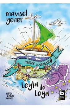 Mucize Kasabası 1 - Leyla ile Leya - Mavisel Yener - Bilgi Yayınevi