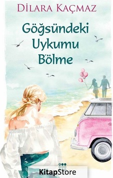 Göğsündeki Uykumu Bölme / Dilara Kaçmaz Göğsündeki Uykumu Bölme / Dilara Kaçmaz