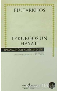 Lykurgos'un Hayatı - Hasan Ali Yücel Klasikleri - Plutharkos - İş Bankası Kültür Yayınları Lykurgos'un Hayatı - Hasan Ali Yücel Klasikleri - Plutharkos - İş Bankası Kültür Yayınları