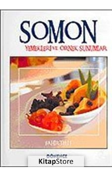 Somon Yemekleri ve Örnek Sunumlar - Fahir Telli - Dönence Basım ve Yayın Hizmetleri Somon Yemekleri ve Örnek Sunumlar - Fahir Telli - Dönence Basım ve Yayın Hizmetleri