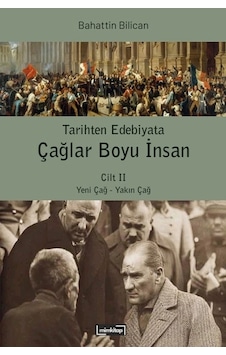 Tarihten Edebiyata Çağlar Boyu İnsan Cilt Iı - Yeni Çağ - Yakın Çağ Tarihten Edebiyata Çağlar Boyu İnsan Cilt Iı - Yeni Çağ - Yakın Çağ