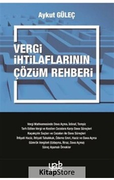 Vergi İhtilaflarının Çözüm Rehberi - Aykut Güleç - Yade Kitap