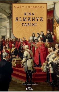 Kısa Almanya Tarihi - Mary Fulbrook - Kronik Kitap Kısa Almanya Tarihi - Mary Fulbrook - Kronik Kitap