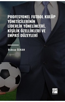 Profesyonel Futbol Kulüp Yöneticilerinin Liderlik Yönelimleri