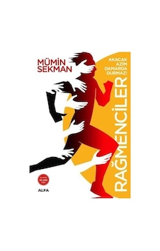 Rağmenciler - Akacak Azim Damarda Durmaz! - Mümin Sekman - Alfa Yayıncılık