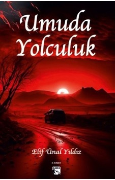 Umuda Yolculuk - Elif Ünal Yıldız - Alaska Yayınları Umuda Yolculuk - Elif Ünal Yıldız - Alaska Yayınları