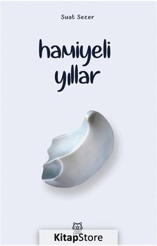 Hamiyeli Yıllar - Suat Sezer - Luna Yayınları Hamiyeli Yıllar - Suat Sezer - Luna Yayınları