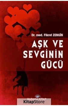 Aşk ve Sevginin Gücü - Fikret Zengin - Baraka Kitap