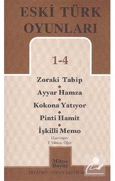Eski Türk Oyunları 1-4 - Zoraki Tabip - Ayyar Hamza - Mitos Boyut Yayınları Eski Türk Oyunları 1-4 - Zoraki Tabip - Ayyar Hamza - Mitos Boyut Yayınları