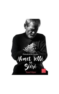 Ahmet Telli ve Şiiri - Psikodinamik Açıdan - Yusuf Alper - Kaos Çocuk Parkı