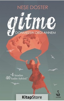 Gitme Dönmezsin Dedi Annem - Neşe Doster - Siyah Kuğu Yayınları Gitme Dönmezsin Dedi Annem - Neşe Doster - Siyah Kuğu Yayınları
