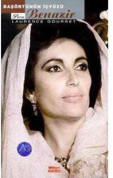 Benazir Başörtünün İçyüzü