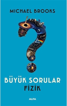 Büyük Sorular / Fizik / Michael Brooks Büyük Sorular / Fizik / Michael Brooks