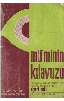Müminin Kılavuzu - İslam'da İtikat İbadet Ve Ahlak Esasları İle Siyeri Nebi 3 Cilt Bir Arada Müminin Kılavuzu - İslam'da İtikat İbadet Ve Ahlak Esasları İle Siyeri Nebi 3 Cilt Bir Arada