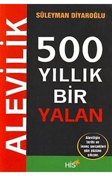 500 Yıllık Bir Yalan Alevilik / Süleyman Diyaroğlu 500 Yıllık Bir Yalan Alevilik / Süleyman Diyaroğlu