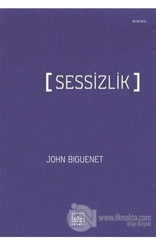 Sessizlik - John Biguenet - İthaki Yayınları Sessizlik - John Biguenet - İthaki Yayınları