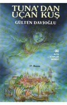 Tuna Dan Uçan Kuş // Gülten Dayıoğlu Tuna Dan Uçan Kuş // Gülten Dayıoğlu