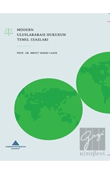 Modern Uluslararası Hukukun Temel Esasları - Mesut Hakkı Caşın - Yeditepe Üniversitesi Yayınevi