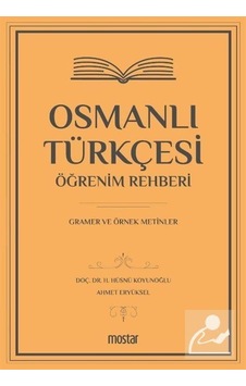 Osmanlı Türkçesi Öğrenim Rehberi - H. Hüsnü Koyunoğlu - Mostar