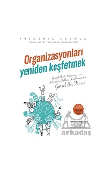 Organizasyonları Yeniden Keşfetmek