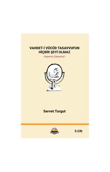 Vahdet-i Vücûd Tasavvufun Hiçbir Şeyi Olmaz 5. Cilt