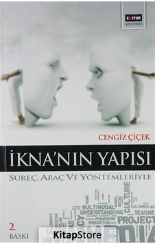 İkna'nın Yapısı - Cengiz Çiçek - Eğitim Yayınevi İkna'nın Yapısı - Cengiz Çiçek - Eğitim Yayınevi