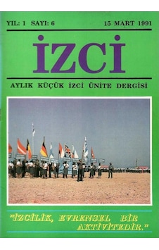 İzci - Aylık Küçük İzci Ünite Dergisi -izcilik Evrensel Bir Aktivitedir Retro Eski Baskı Koleksiyon Yıl: 1 Sayı:6 - 15 Mart 1991