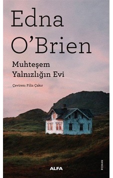Muhteşem Yalnızlığın Evi - Edna O'Brien - Alfa Yayıncılık Muhteşem Yalnızlığın Evi - Edna O'Brien - Alfa Yayıncılık