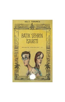 Batık Şehrin İşareti - Bolbadim Günlükleri - 2 - Aslı Tohumcu İlk Baskı 2018 Batık Şehrin İşareti - Bolbadim Günlükleri - 2 - Aslı Tohumcu İlk Baskı 2018