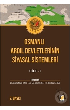 Osmanlı Ardıl Devletlerinin Siyasal Sistemleri Cil/Abdurrahman