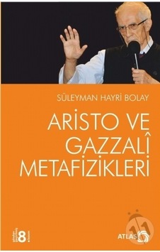 Aristo ve Gazzali Metafizikleri Aristo ve Gazzali Metafizikleri