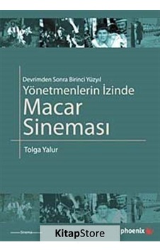 Macar Sineması - Tolga Yalur - Phoenix Macar Sineması - Tolga Yalur - Phoenix