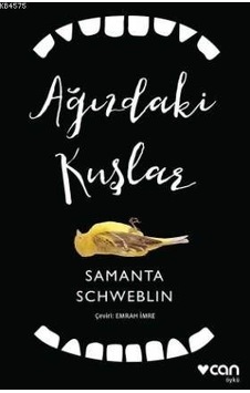 Ağızdaki Kuşlar - Samanta Schweblin - Can Yayınları