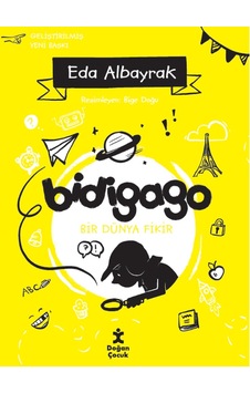 Bidigago - Bir Dünya Fikir-Genişletilmiş Yeni Baskı - Eda Albayrak - Doğan Çocuk Bidigago - Bir Dünya Fikir-Genişletilmiş Yeni Baskı - Eda Albayrak - Doğan Çocuk