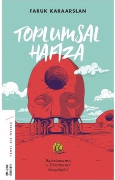 Toplumsal Hafıza - Faruk Karaarslan - Ketebe Toplumsal Hafıza - Faruk Karaarslan - Ketebe