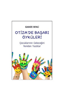 Otizm'de Başarı Öyküleri - Gamze Benli - Ütopya Yayınevi