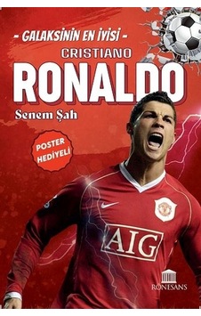 Cristiano Ronaldo - Galaksinin En İyisi - Senem Şah - Rönesans Yayınları